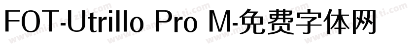 FOT-Utrillo Pro M字体转换